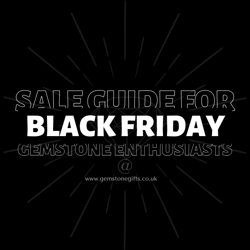 A Black Friday Sale Guide for Gemstone Enthusiasts in the UK by gemstonegifts.co.uk 