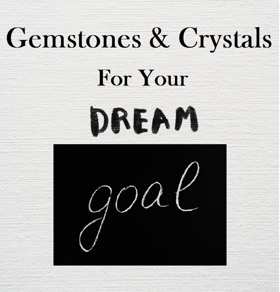Gemstones and Crystals for Manifesting Dream Goals