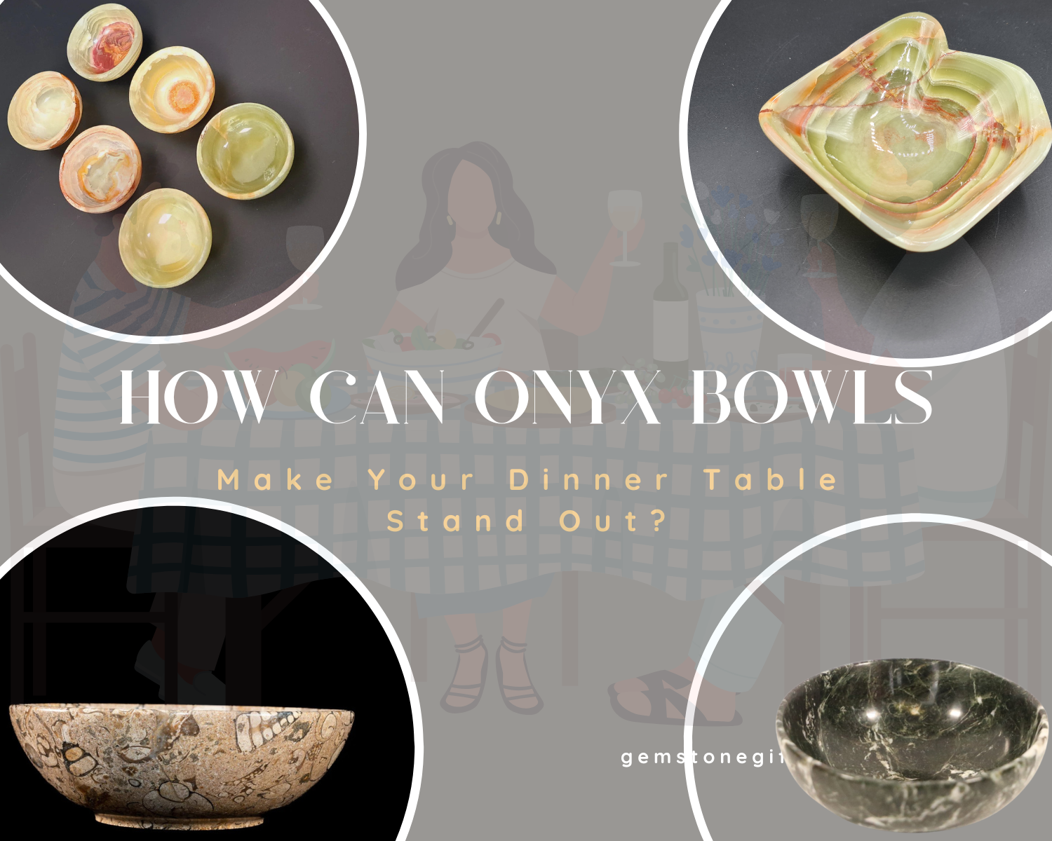 How Can Onyx Bowls Make Your Dinner Table Stand Out?